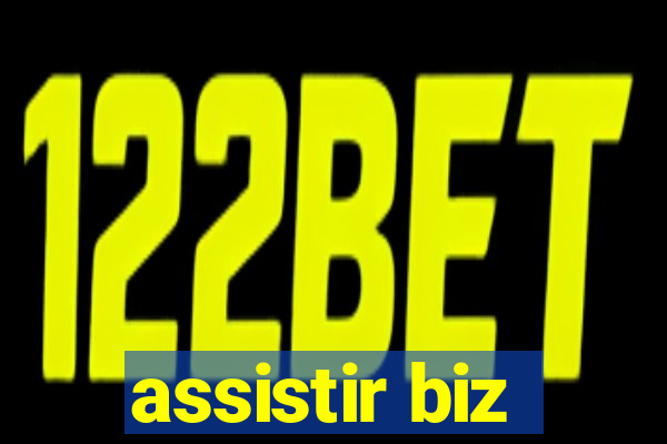 assistir biz